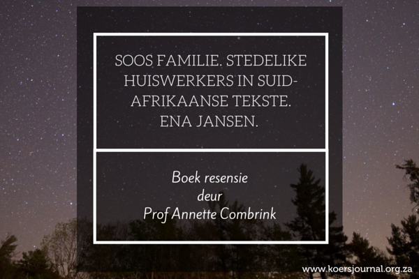 Resensie: Soos Familie: Stedelike huiswerkers in Suid-Afrikaanse tekste. Ena Jansen.